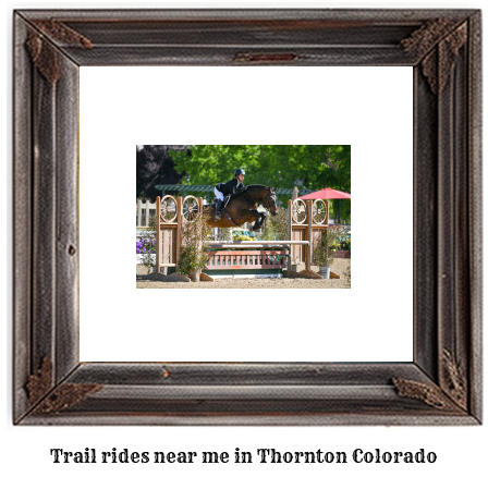 trail rides near me in Thornton, Colorado